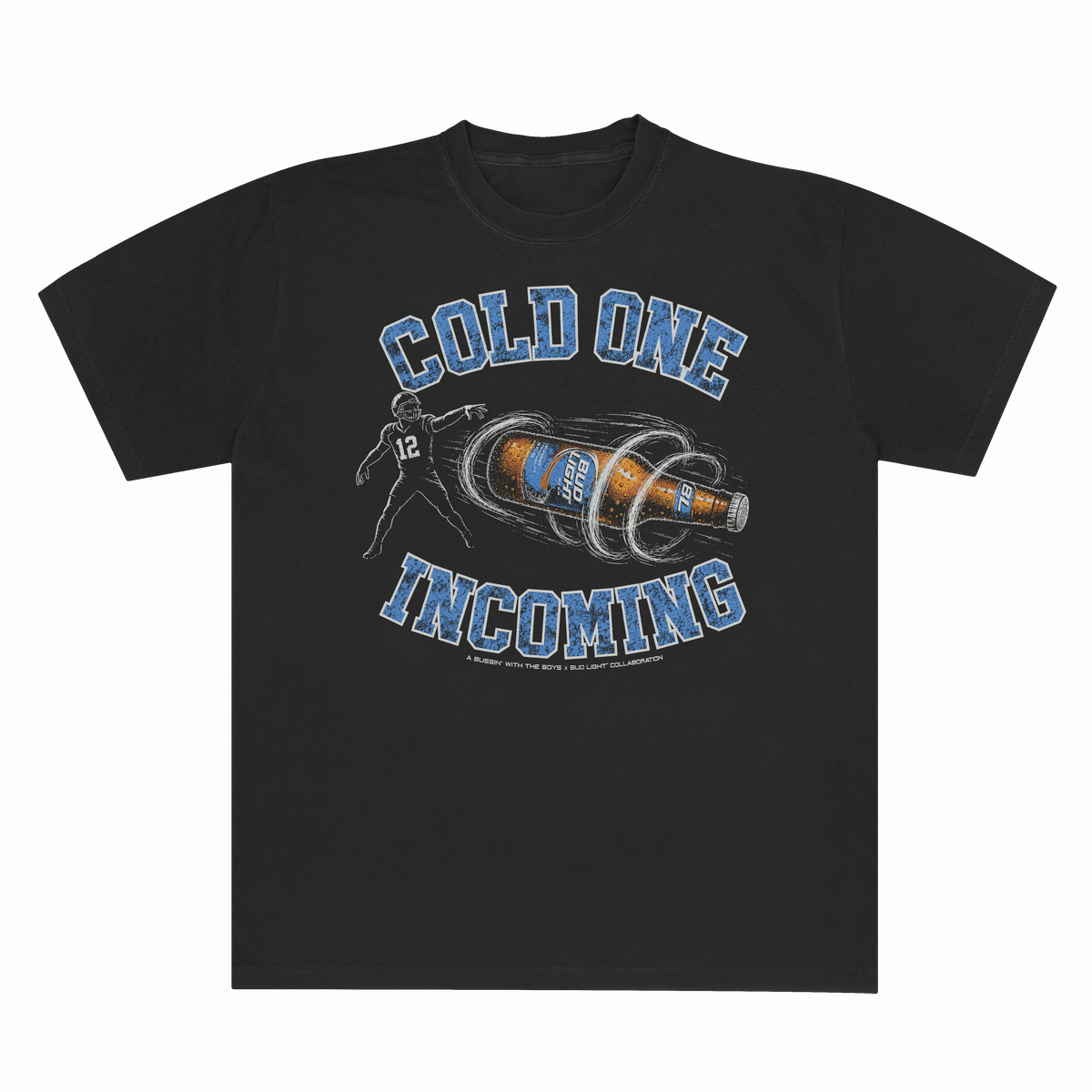 Bussin' x Bud Light Cold One Incoming Tee