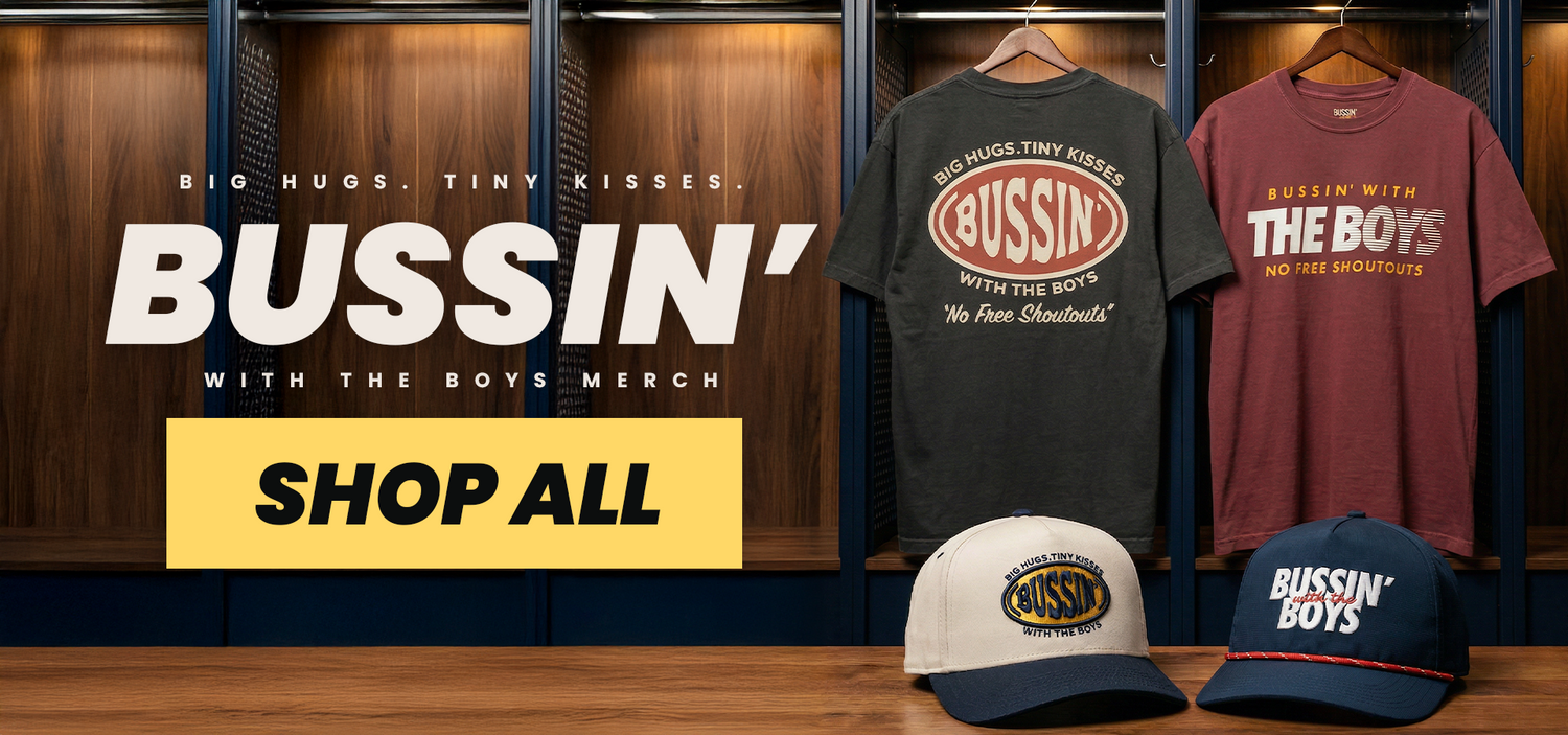 BUSSIN WITH THE BOYS STORE